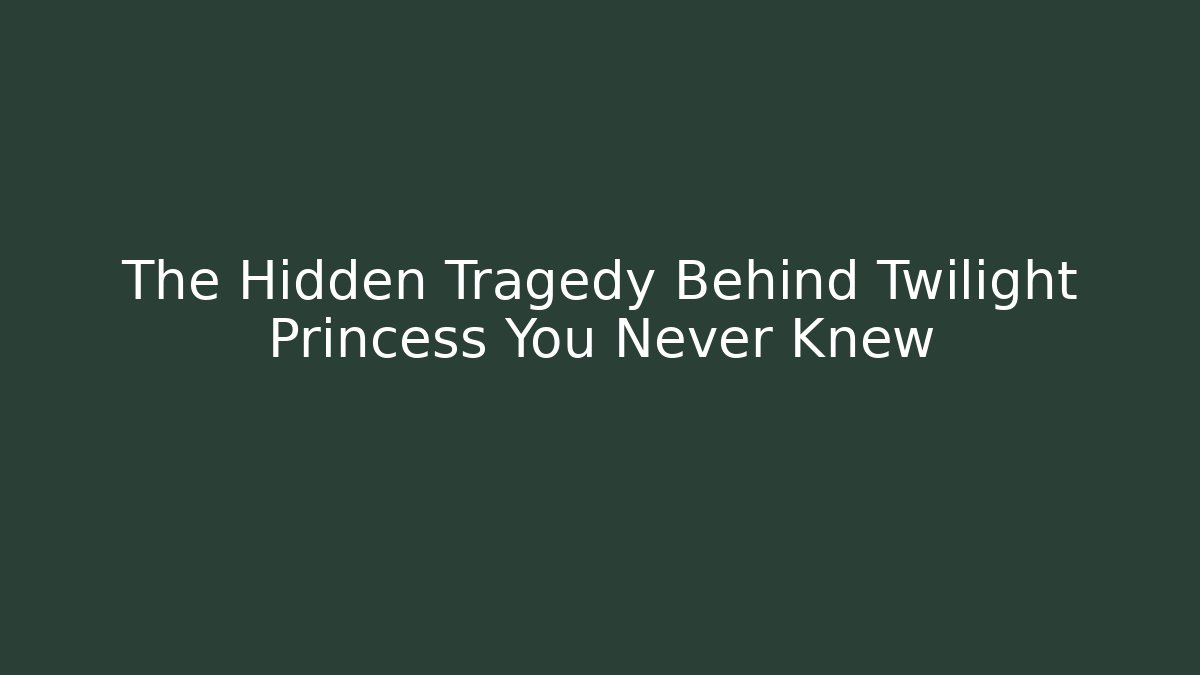 The Hidden Tragedy Behind Twilight Princess You Never Knew