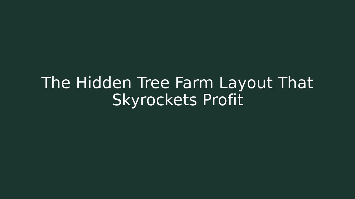 The Hidden Tree Farm Layout That Skyrockets Profit - Critter Realm