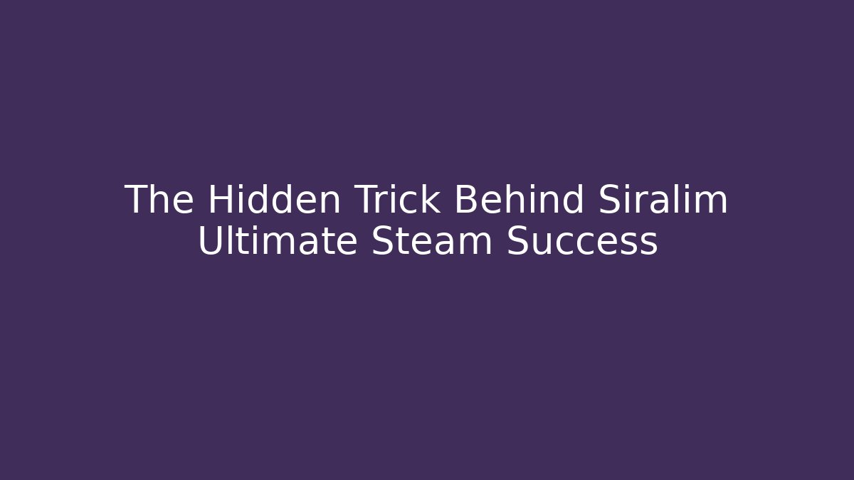 The Hidden Trick Behind Siralim Ultimate Steam Success