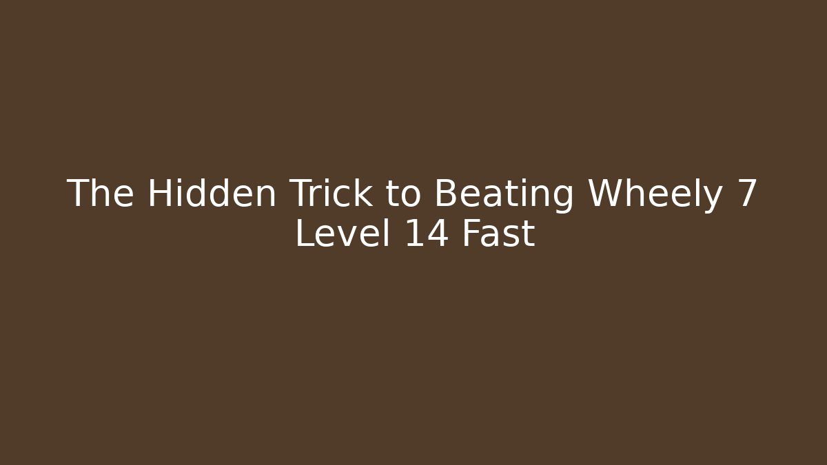 The Hidden Trick to Beating Wheely 7 Level 14 Fast - Critter Realm