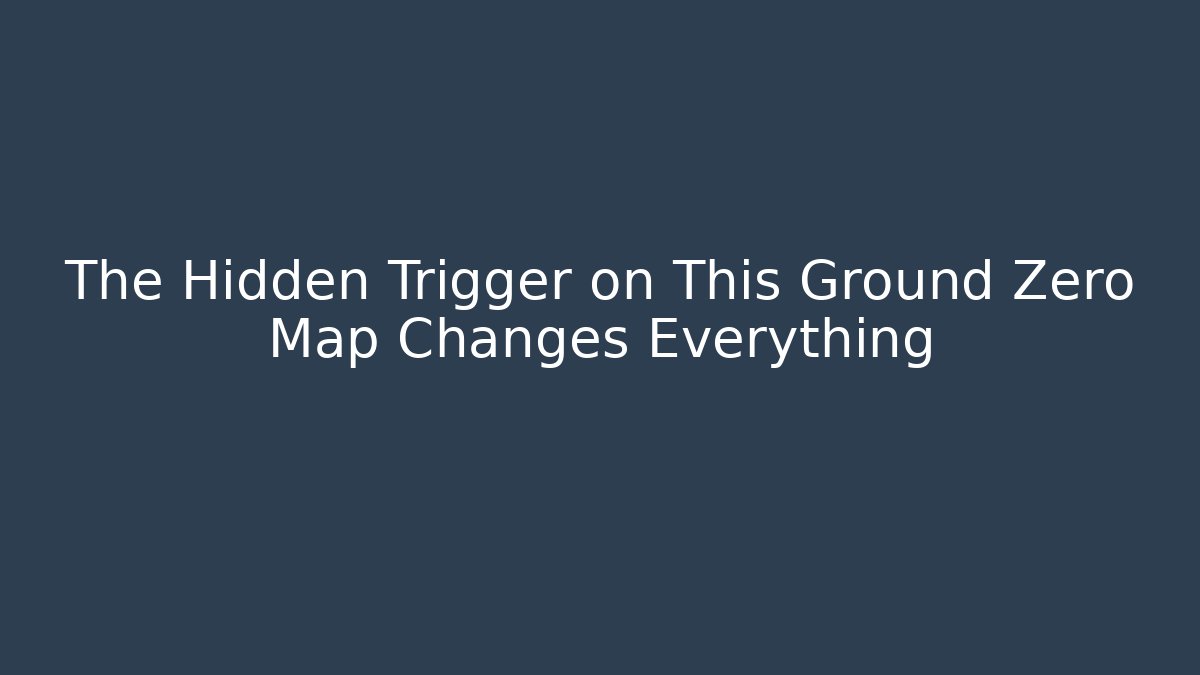 The Hidden Trigger on This Ground Zero Map Changes Everything - Critter Realm