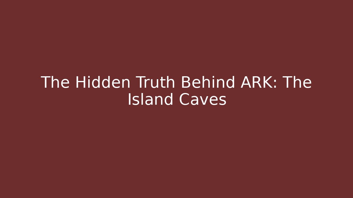 The Hidden Truth Behind ARK: The Island Caves