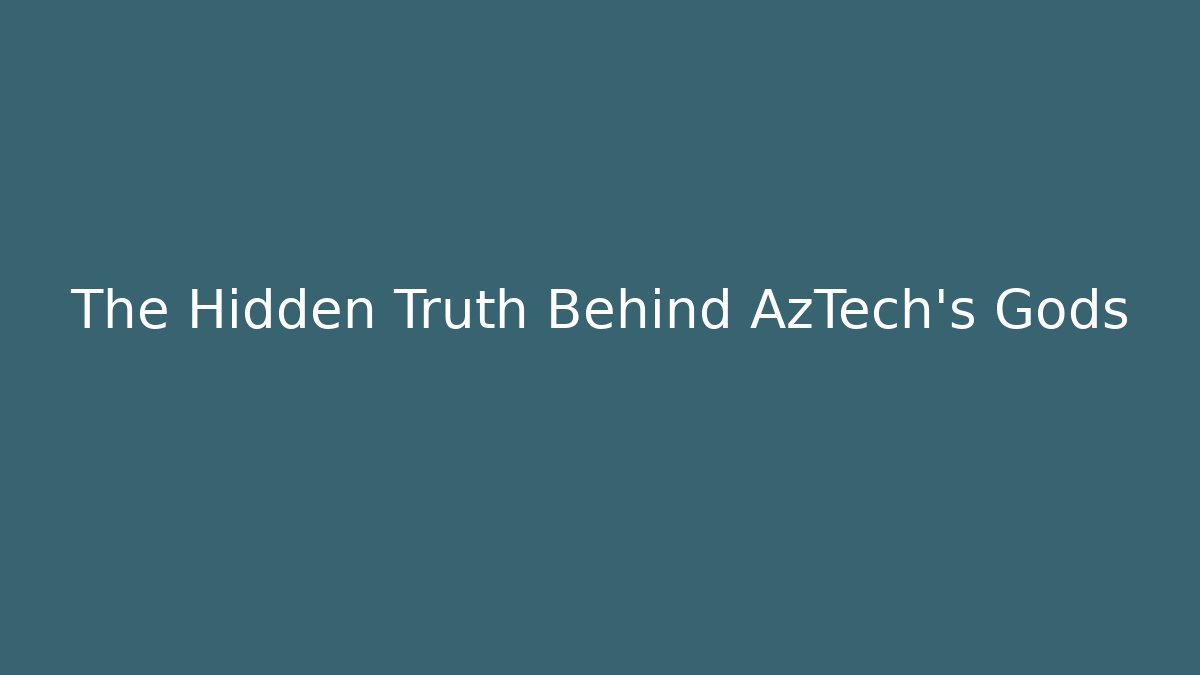 The Hidden Truth Behind AzTech's Gods - Critter Realm