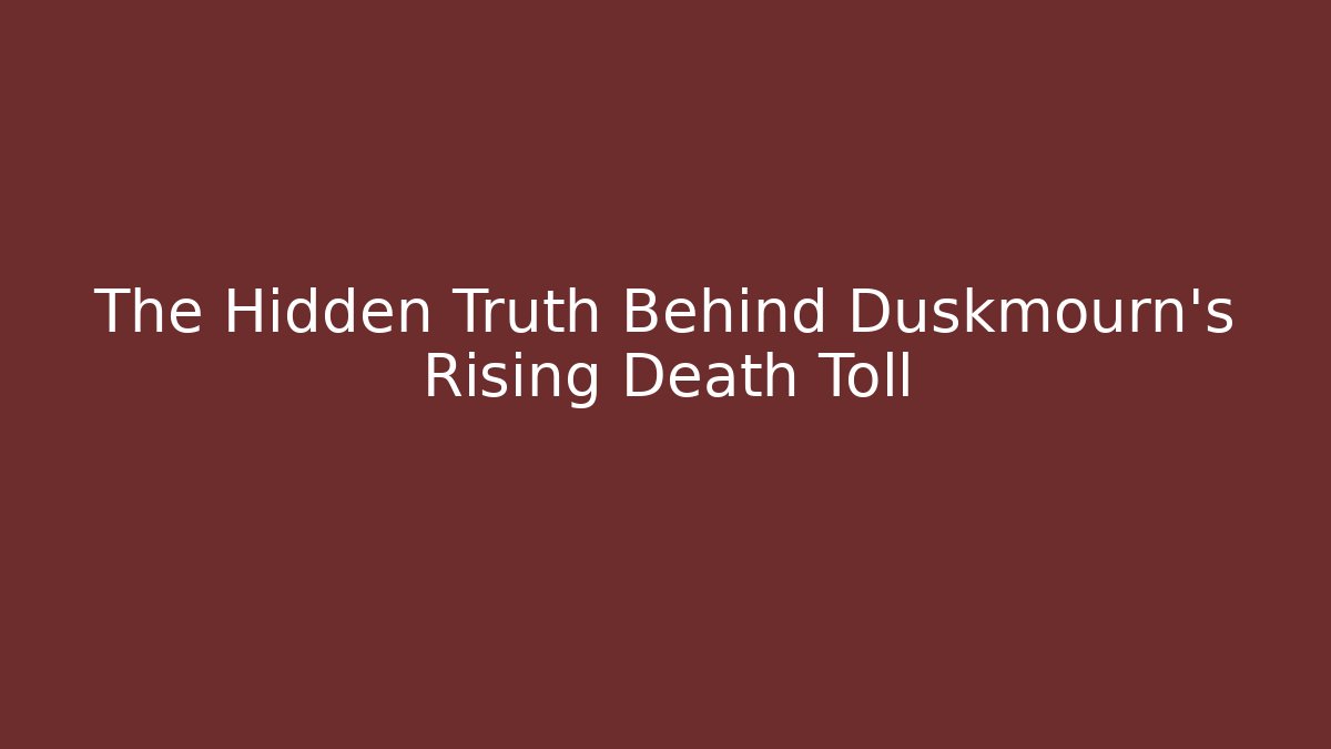 The Hidden Truth Behind Duskmourn's Rising Death Toll