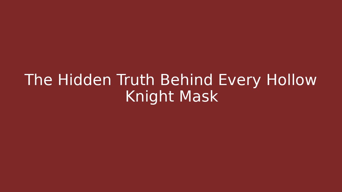 The Hidden Truth Behind Every Hollow Knight Mask - Critter Realm