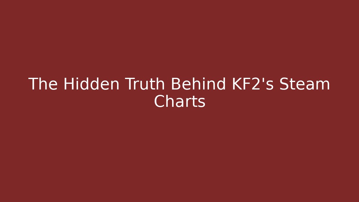 The Hidden Truth Behind KF2's Steam Charts - Critter Realm