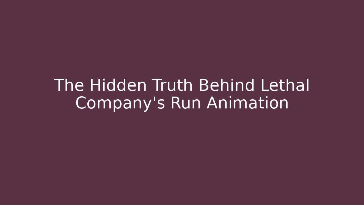 The Hidden Truth Behind Lethal Company's Run Animation