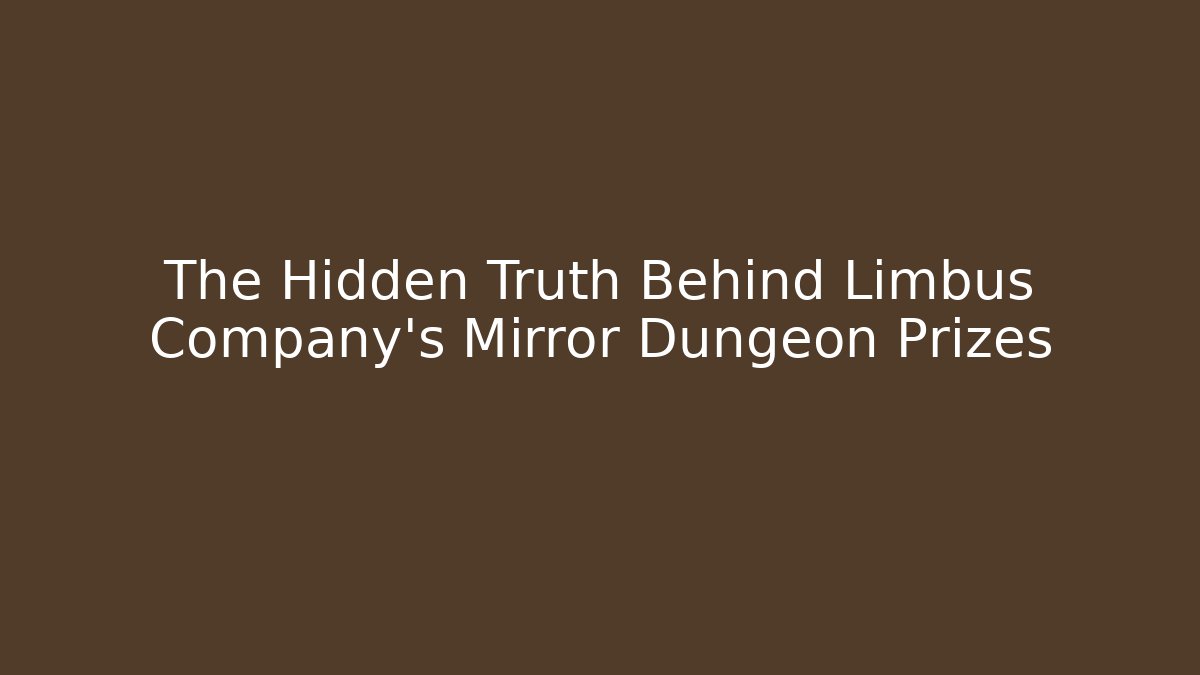 The Hidden Truth Behind Limbus Company's Mirror Dungeon Prizes