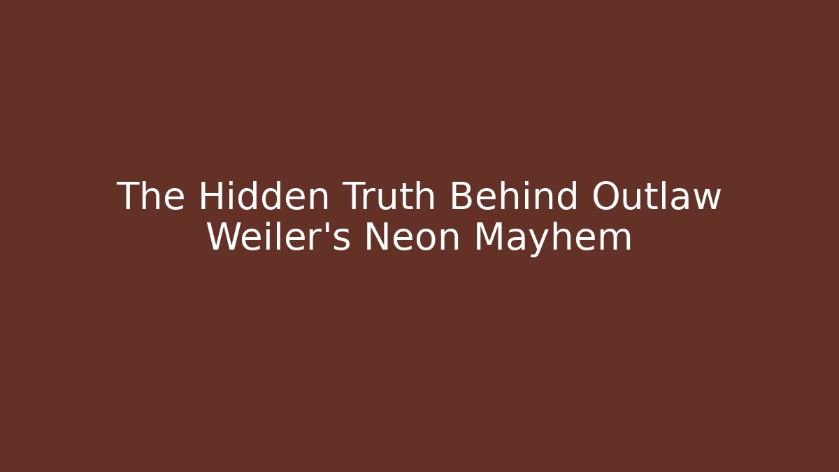 The Hidden Truth Behind Outlaw Weiler’s Neon Mayhem