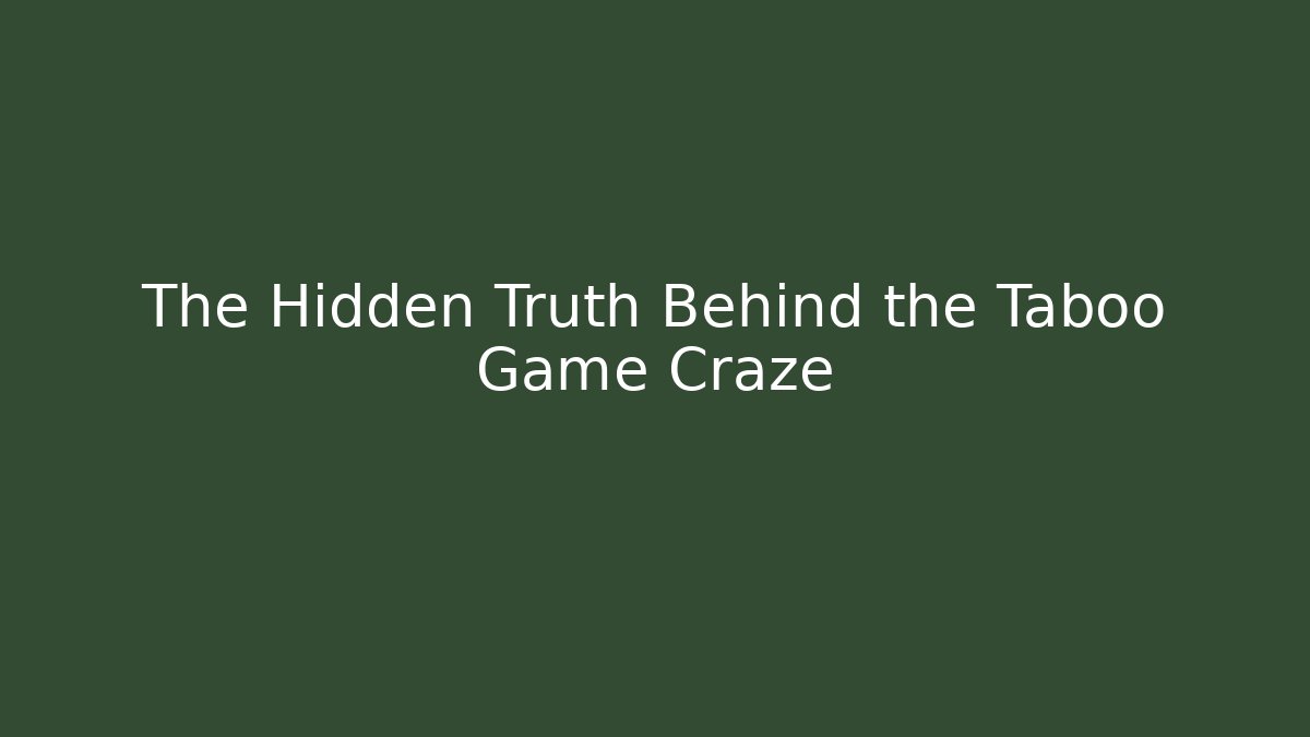 The Hidden Truth Behind the Taboo Game Craze - Critter Realm