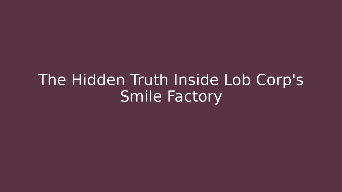 The Hidden Truth Inside Lob Corp's Smile Factory - Critter Realm
