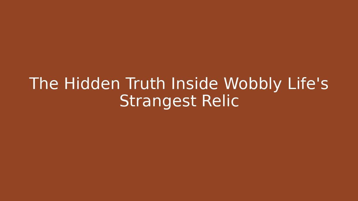 The Hidden Truth Inside Wobbly Life’s Strangest Relic - Critter Realm