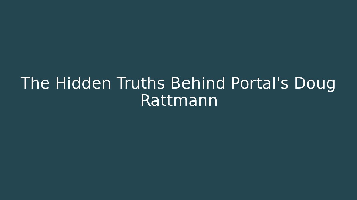 The Hidden Truths Behind Portal's Doug Rattmann