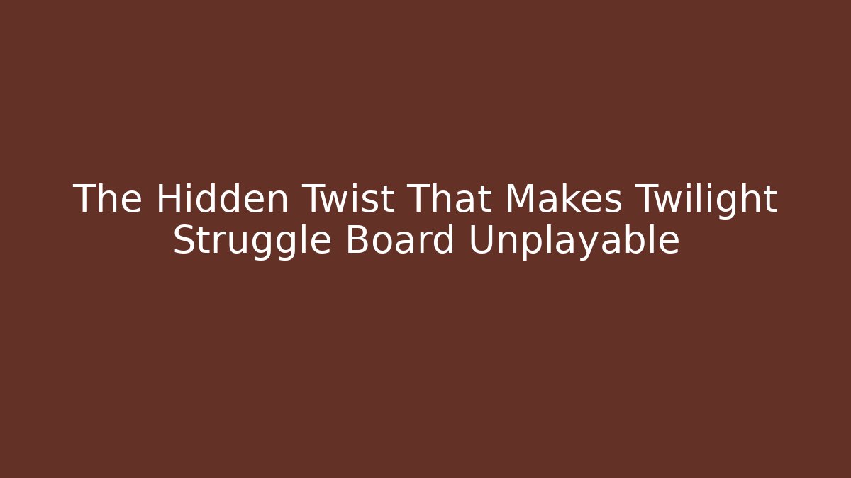 The Hidden Twist That Makes Twilight Struggle Board Unplayable - Critter Realm