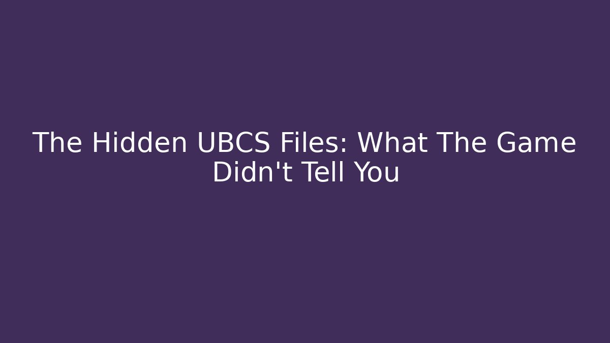The Hidden UBCS Files: What The Game Didn't Tell You - Critter Realm
