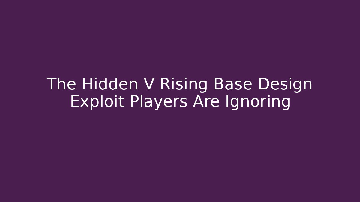 The Hidden V Rising Base Design Exploit Players Are Ignoring