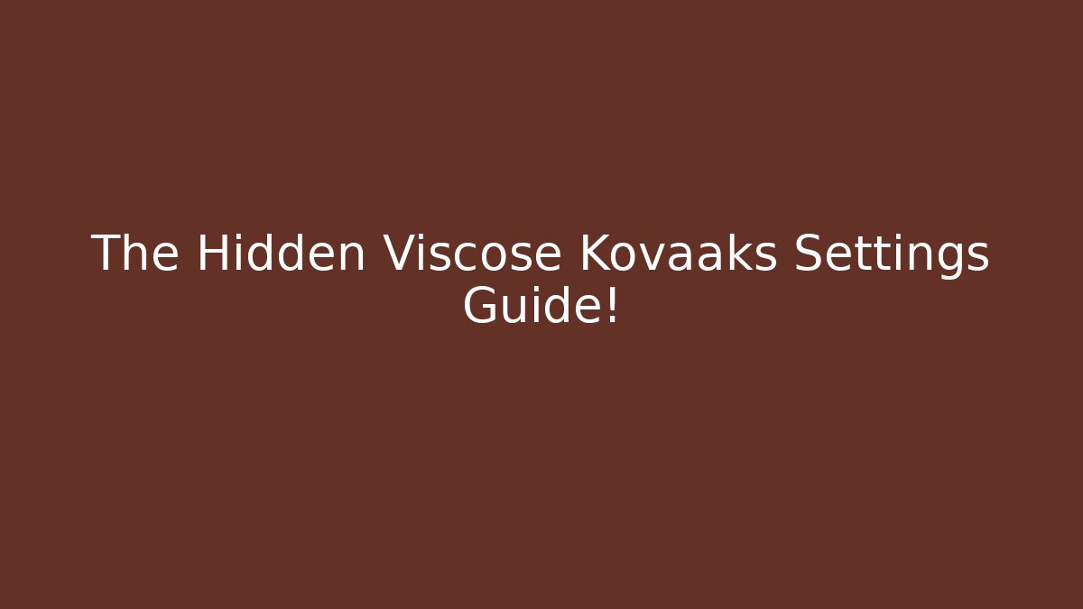 The Hidden Viscose Kovaaks Settings Guide!