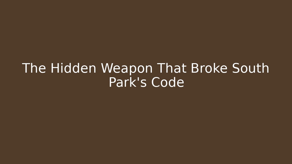 The Hidden Weapon That Broke South Park's Code