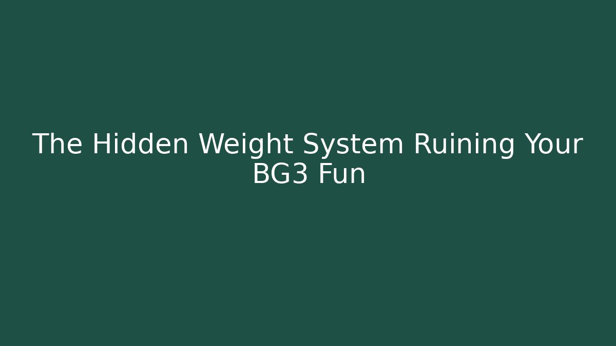 The Hidden Weight System Ruining Your BG3 Fun