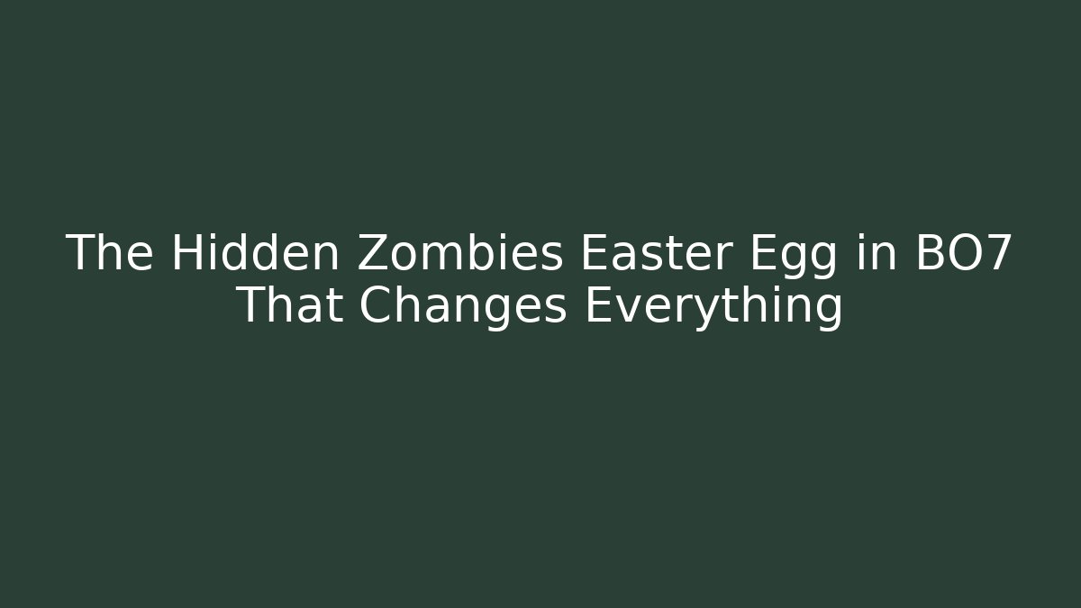 The Hidden Zombies Easter Egg in BO7 That Changes Everything