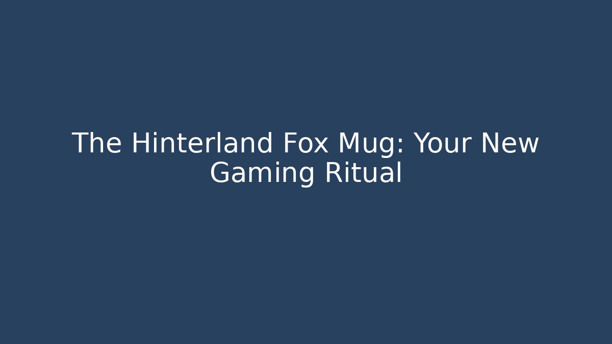 The Hinterland Fox Mug: Your New Gaming Ritual