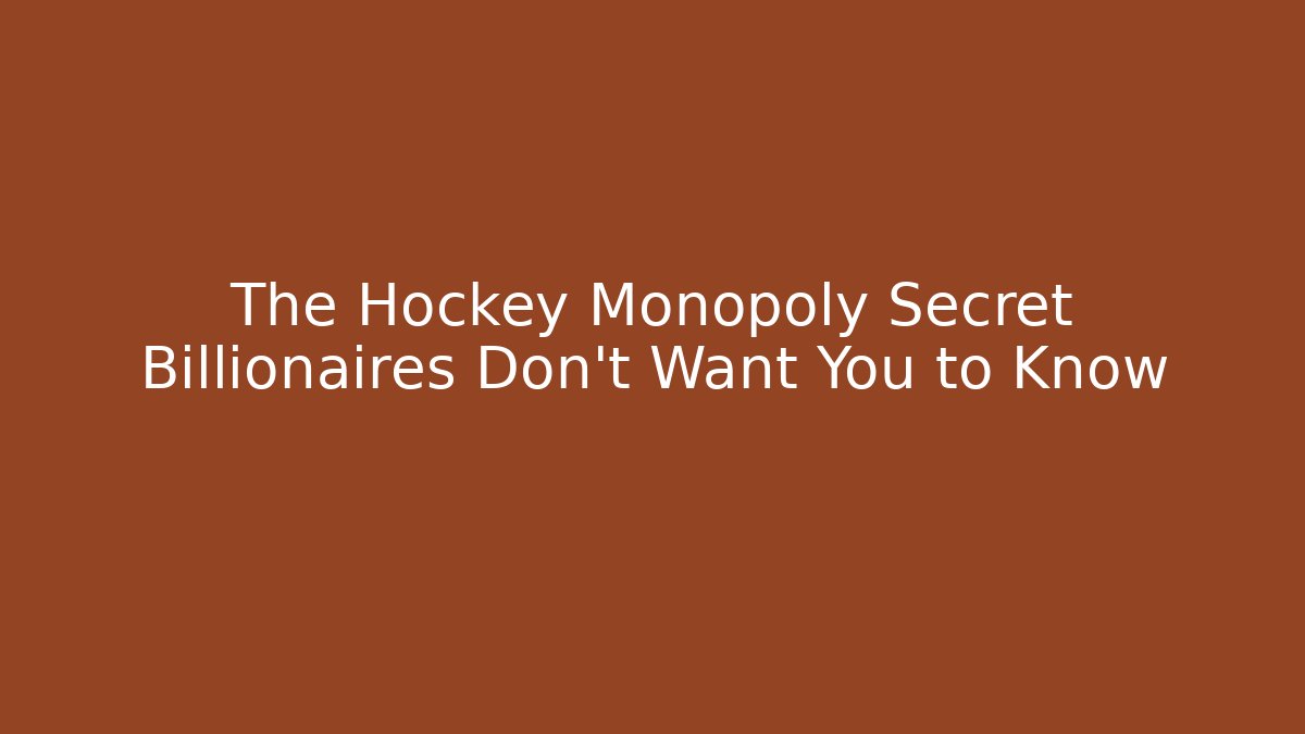 The Hockey Monopoly Secret Billionaires Don't Want You to Know - Critter Realm