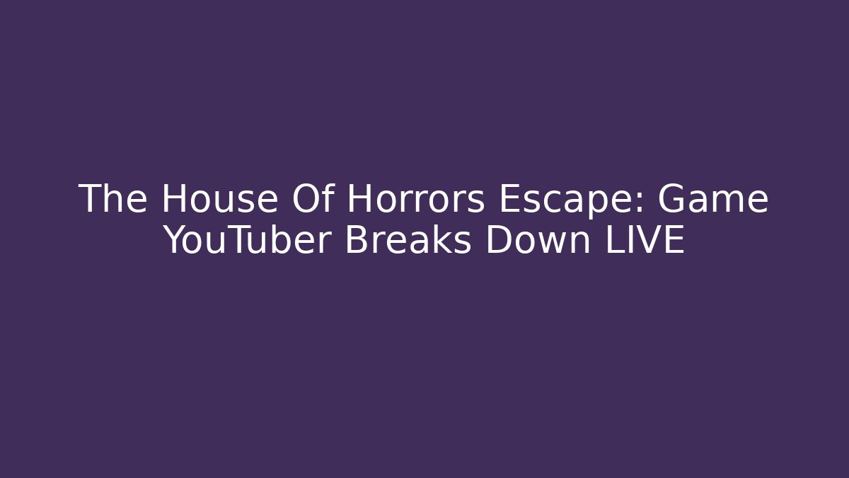 The House Of Horrors Escape: Game YouTuber Breaks Down LIVE - Critter Realm