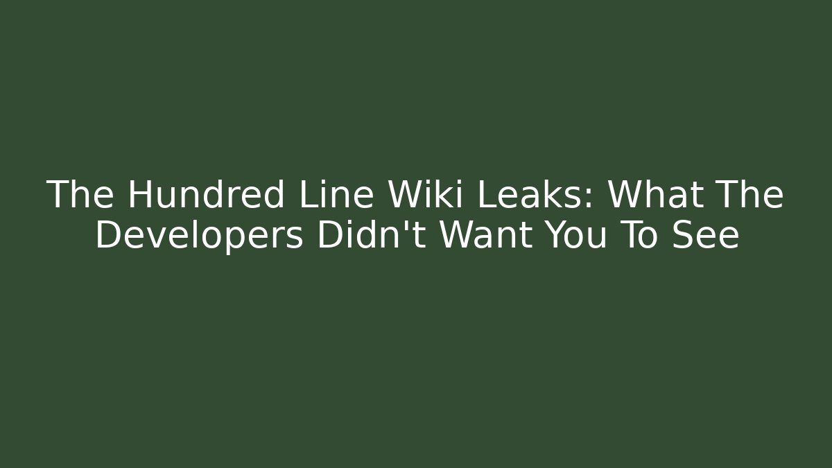 The Hundred Line Wiki Leaks: What The Developers Didn't Want You To See