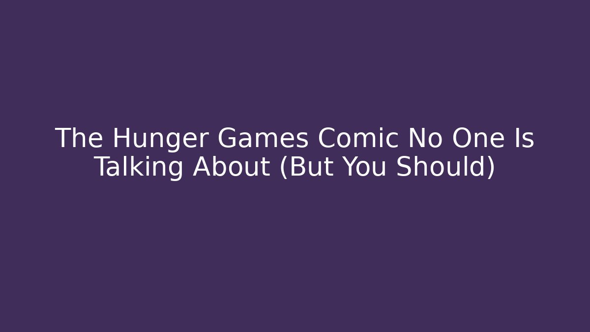 The Hunger Games Comic No One Is Talking About (But You Should) - Critter Realm