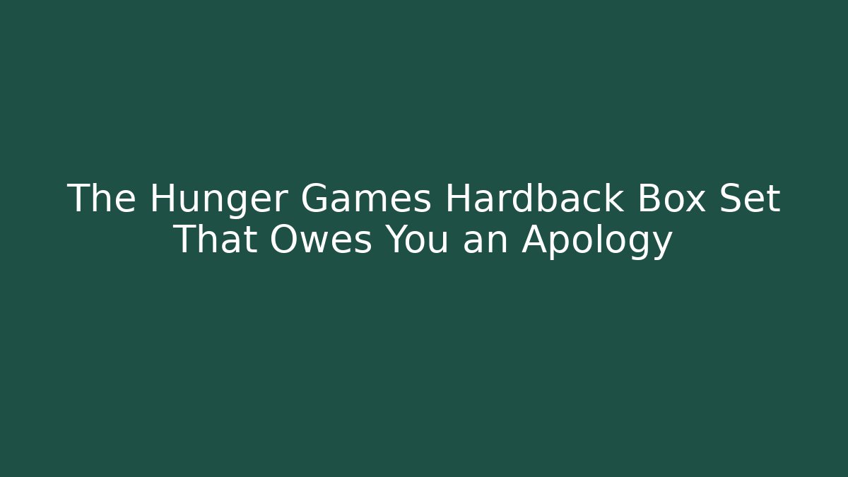 The Hunger Games Hardback Box Set That Owes You an Apology