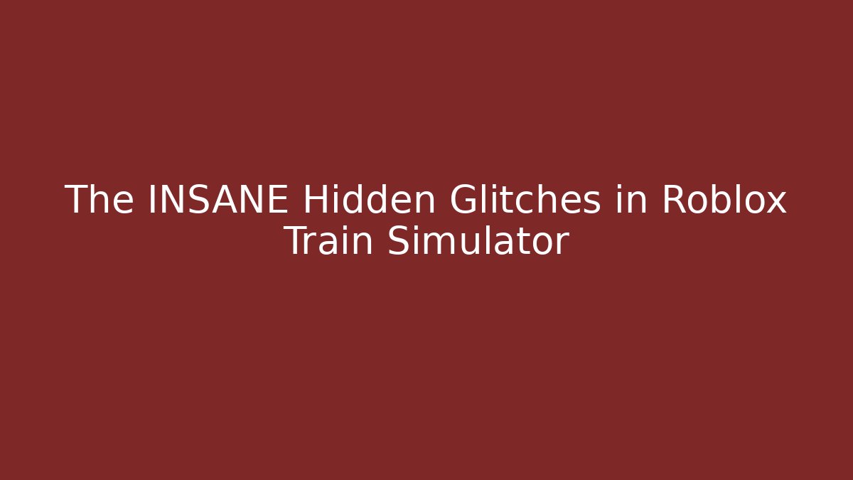 The INSANE Hidden Glitches in Roblox Train Simulator