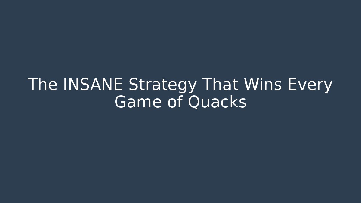 The INSANE Strategy That Wins Every Game of Quacks - Critter Realm