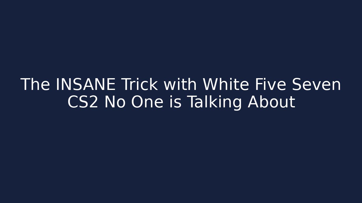 The INSANE Trick with White Five Seven CS2 No One is Talking About
