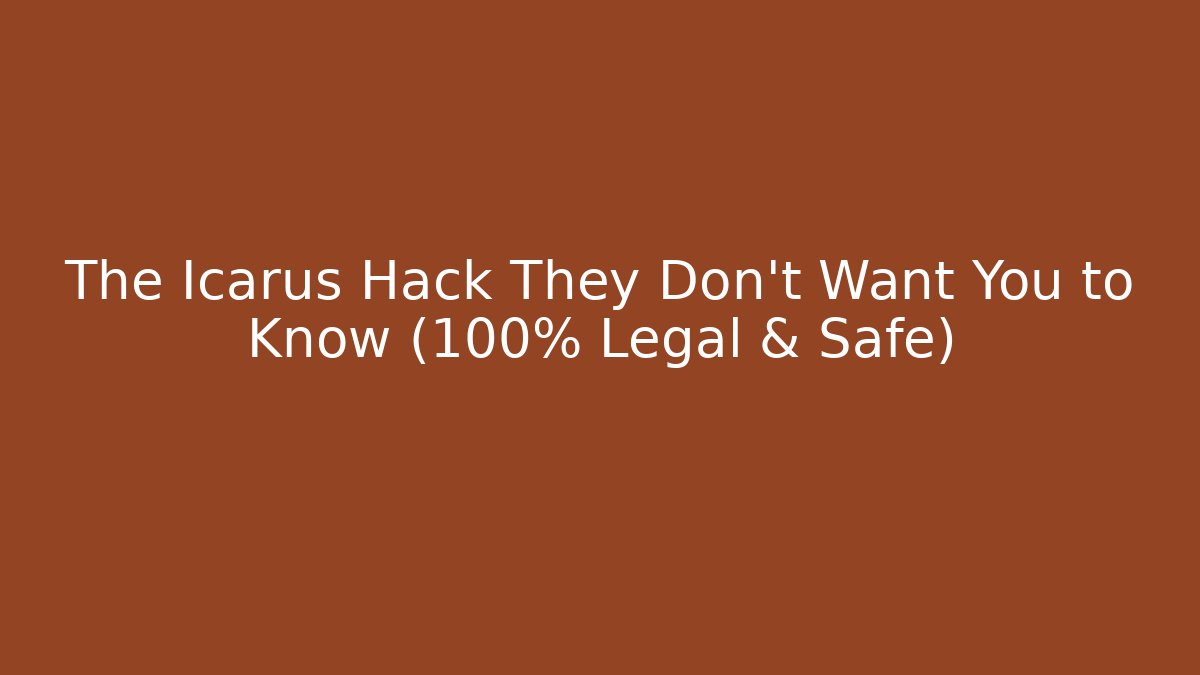 The Icarus Hack They Don't Want You to Know (100% Legal & Safe)