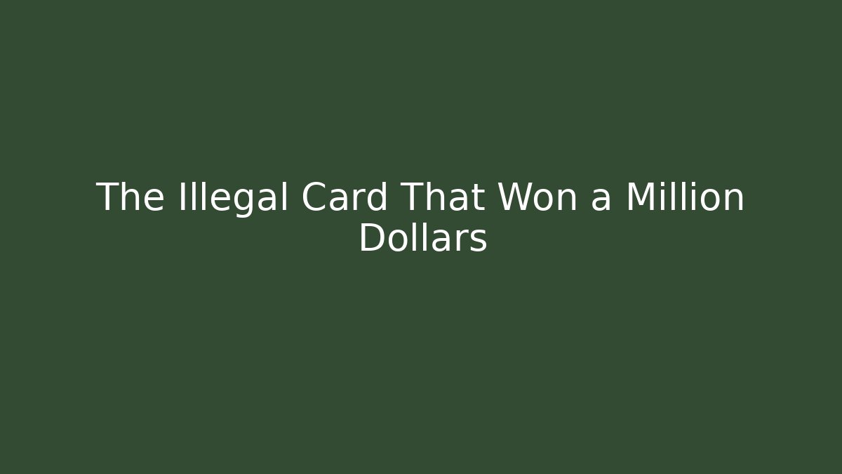 The Illegal Card That Won a Million Dollars - Critter Realm
