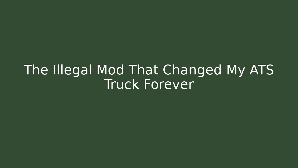 The Illegal Mod That Changed My ATS Truck Forever