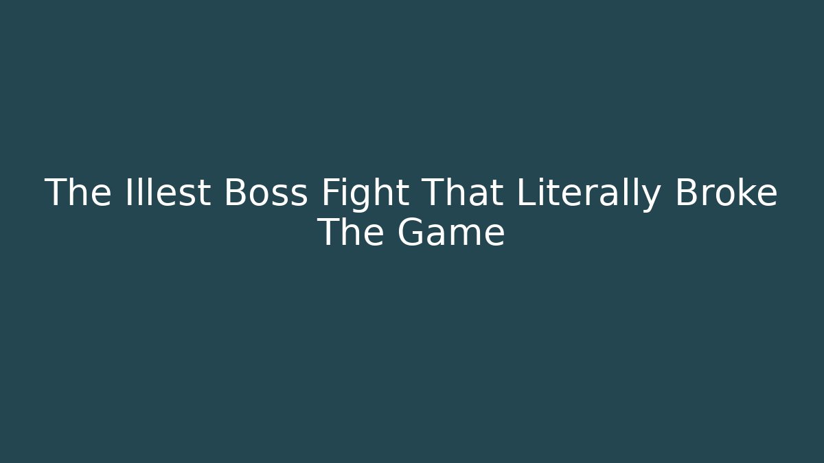 The Illest Boss Fight That Literally Broke The Game