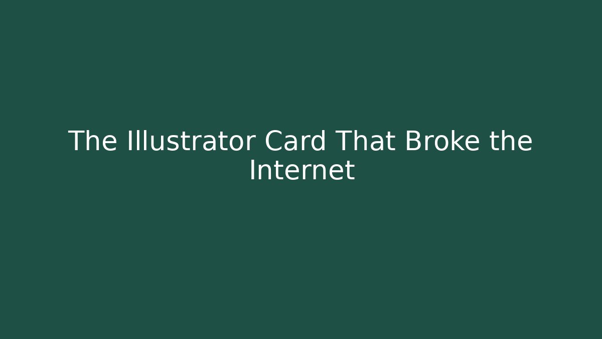 The Illustrator Card That Broke the Internet