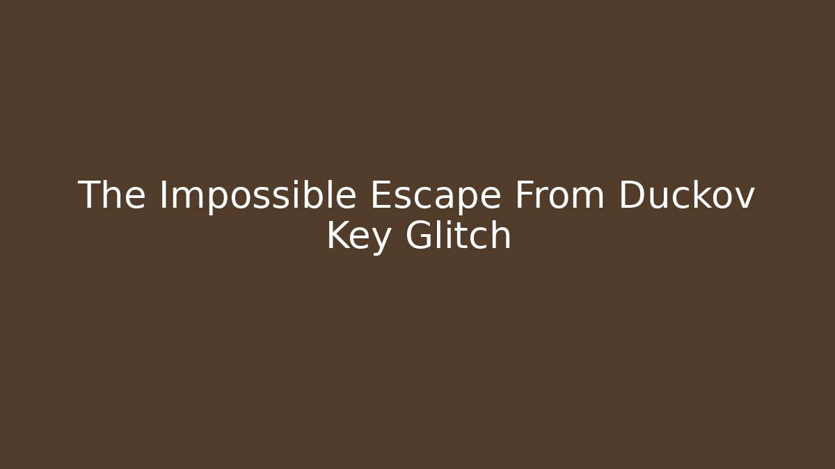The Impossible Escape From Duckov Key Glitch - Critter Realm
