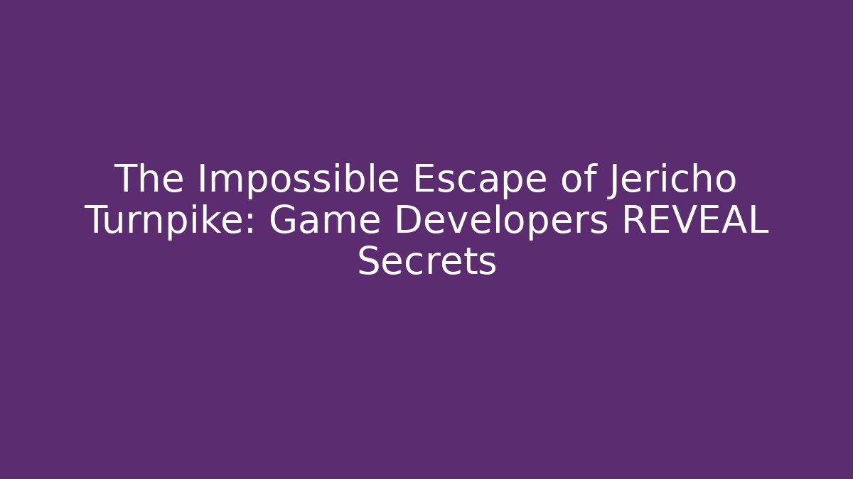 The Impossible Escape of Jericho Turnpike: Game Developers REVEAL Secrets