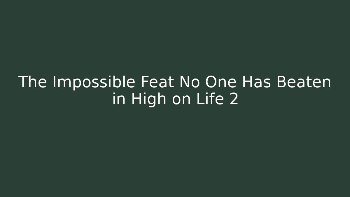 The Impossible Feat No One Has Beaten in High on Life 2 - Critter Realm