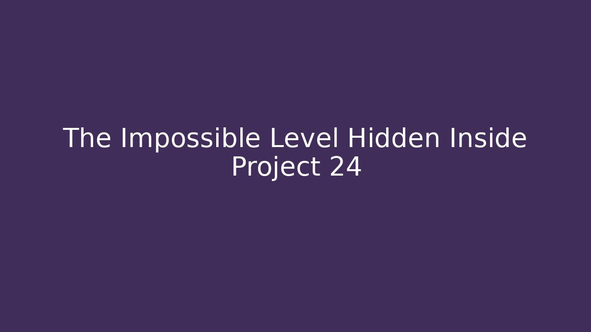 The Impossible Level Hidden Inside Project 24 - Critter Realm