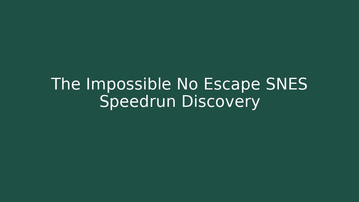 The Impossible No Escape SNES Speedrun Discovery