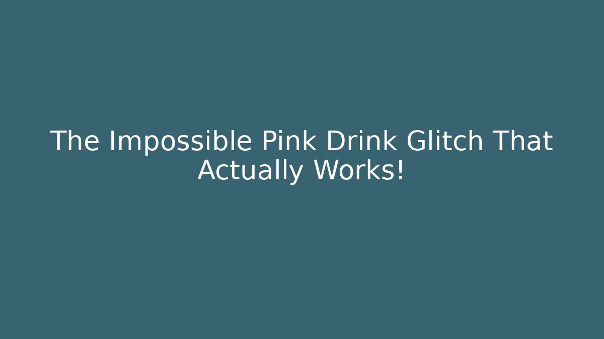The Impossible Pink Drink Glitch That Actually Works! - Critter Realm