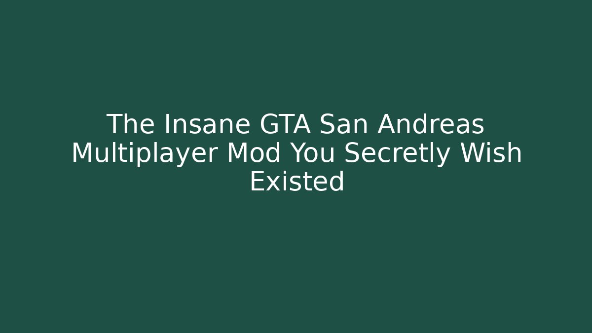 The Insane GTA San Andreas Multiplayer Mod You Secretly Wish Existed - Critter Realm