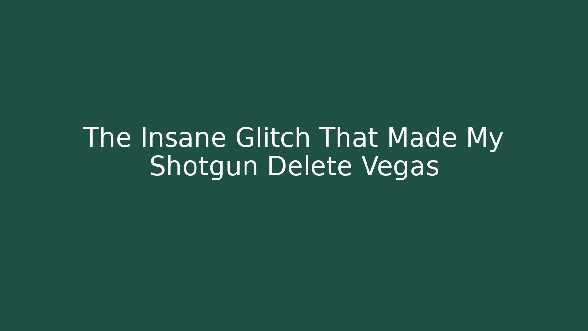 The Insane Glitch That Made My Shotgun Delete Vegas - Critter Realm