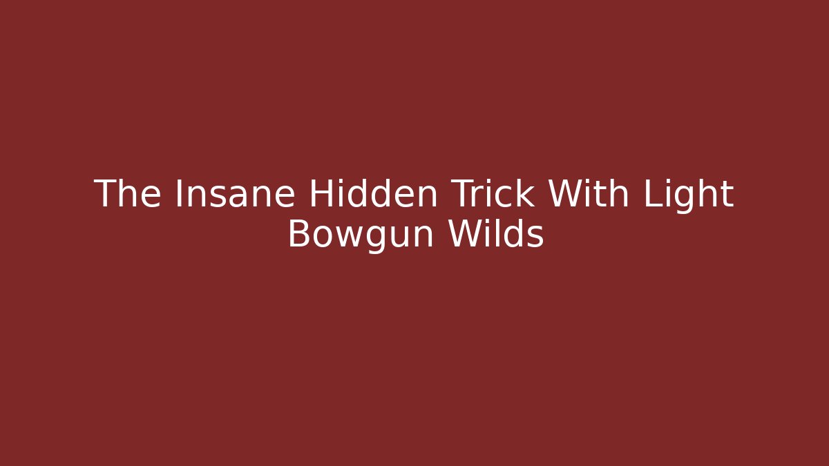 The Insane Hidden Trick With Light Bowgun Wilds