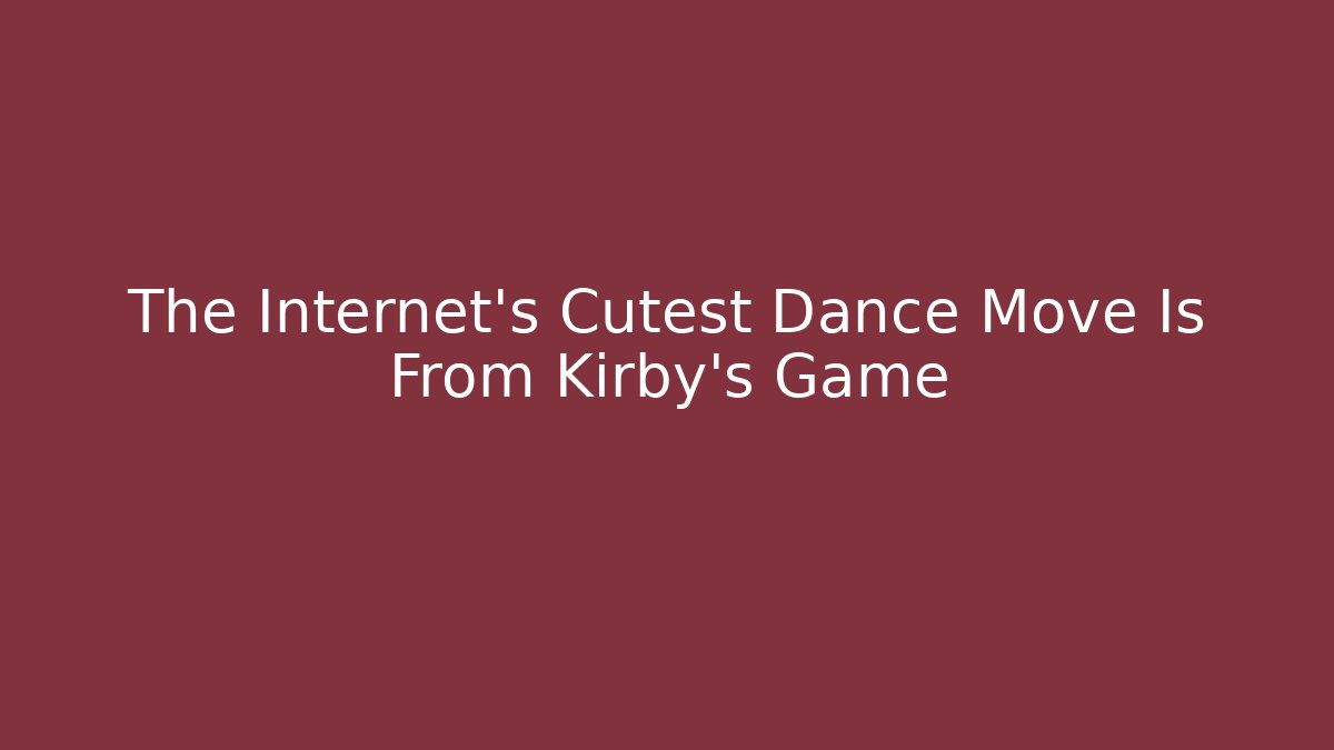 The Internet's Cutest Dance Move Is From Kirby's Game