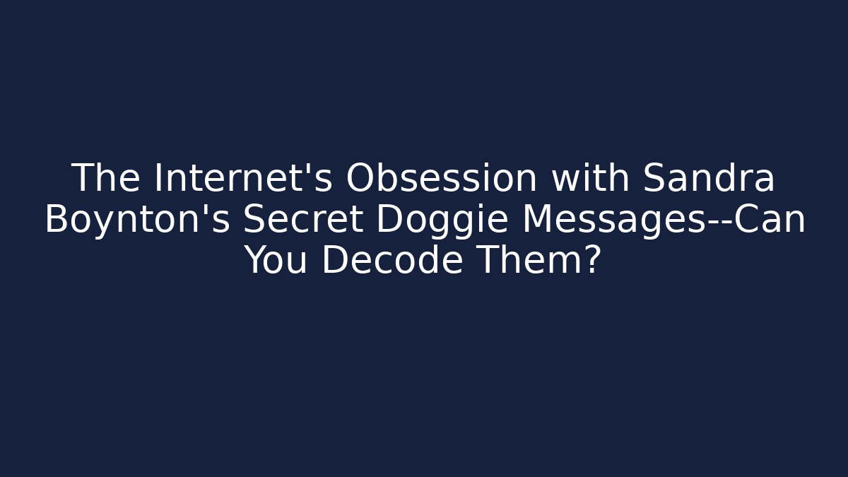 The Internet's Obsession with Sandra Boynton's Secret Doggie Messages—Can You Decode Them?