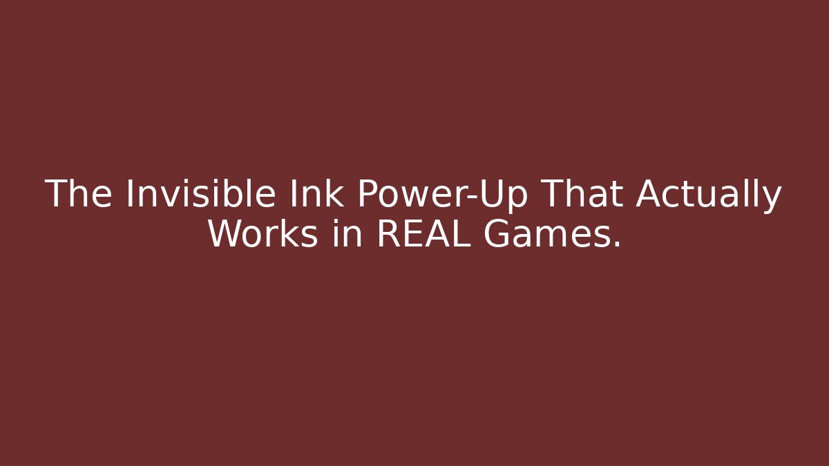 The Invisible Ink Power-Up That Actually Works in REAL Games.